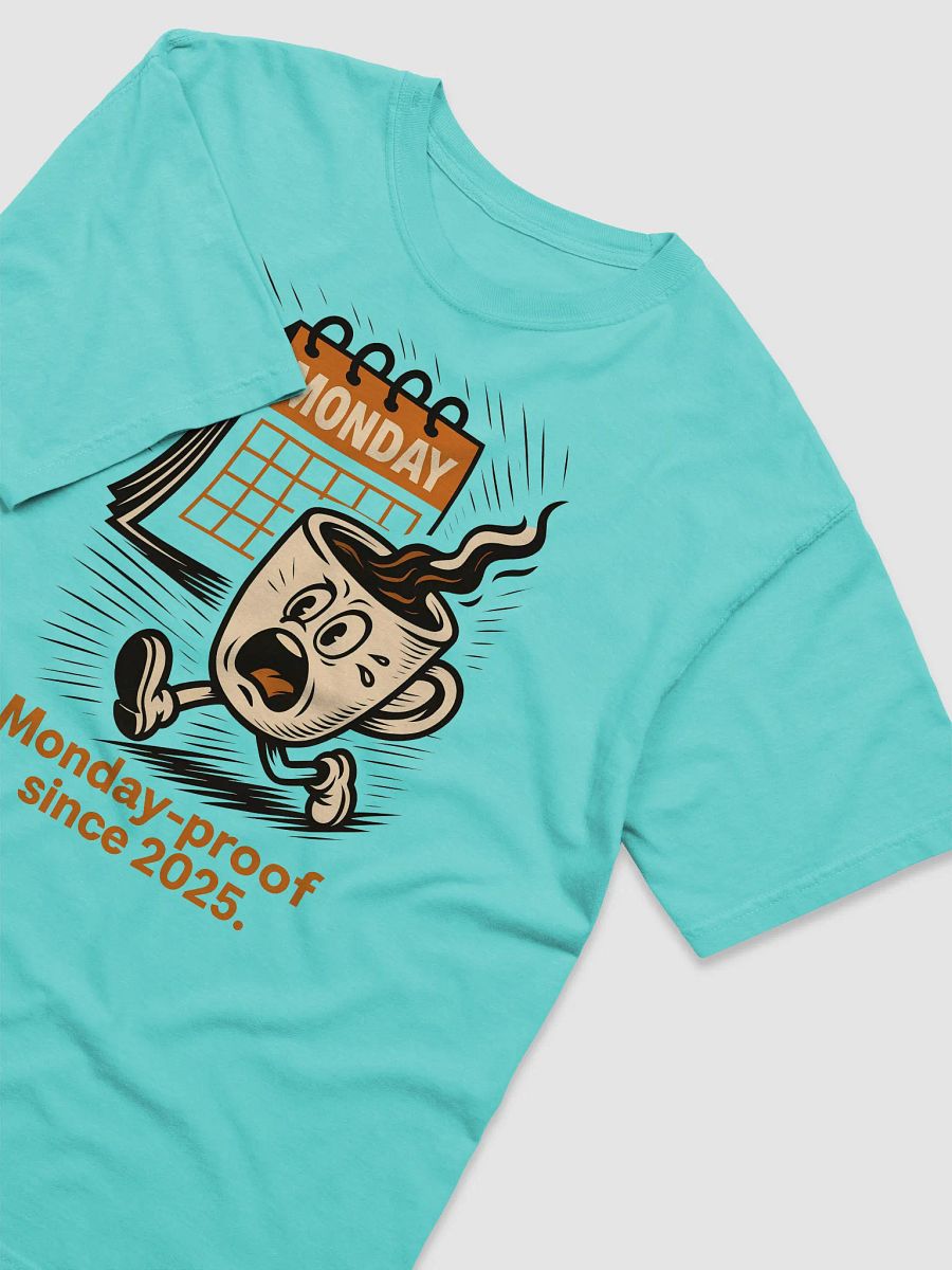 “Monday-Proof Since 2025” Funny Coffee Lover T-Shirt product image (3)