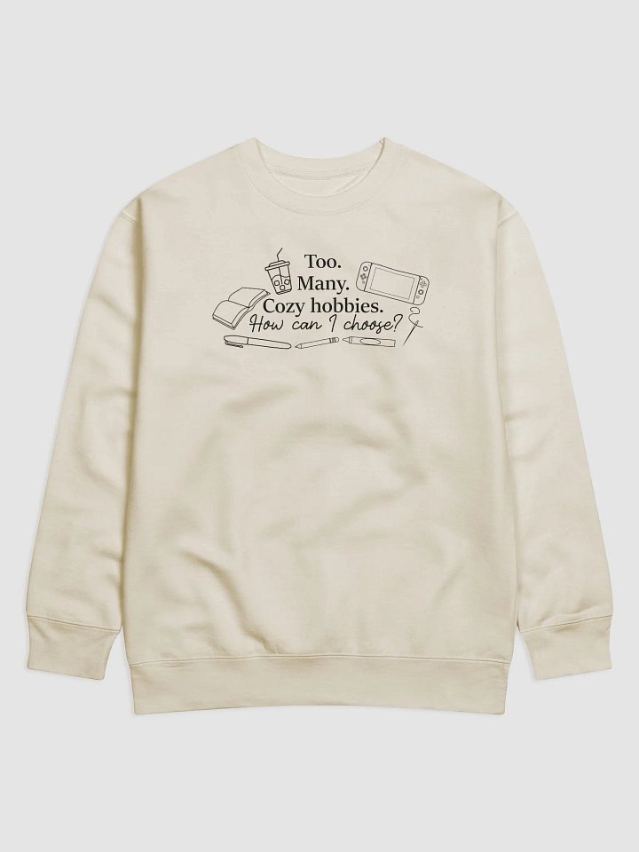 Too Many Cozy Hobbies! Sweatshirt product image (1)