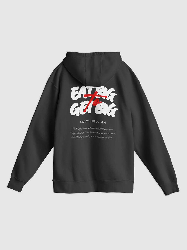 EAT BIG to GET BIG | Matthew 4:4 Hoodie | Unisex product image (1)