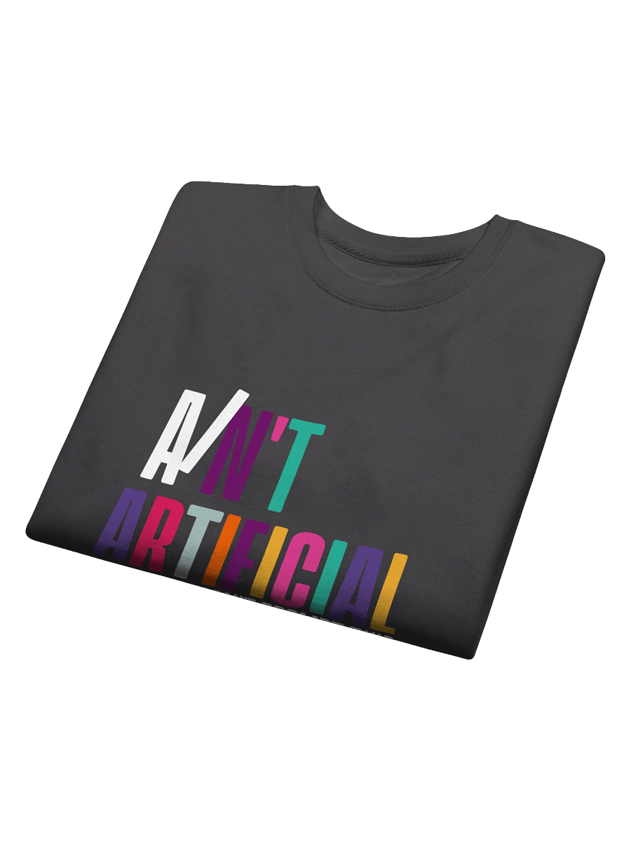 I AIN'T ARTIFICIAL Statement Premium Sweatshirt product image (8)