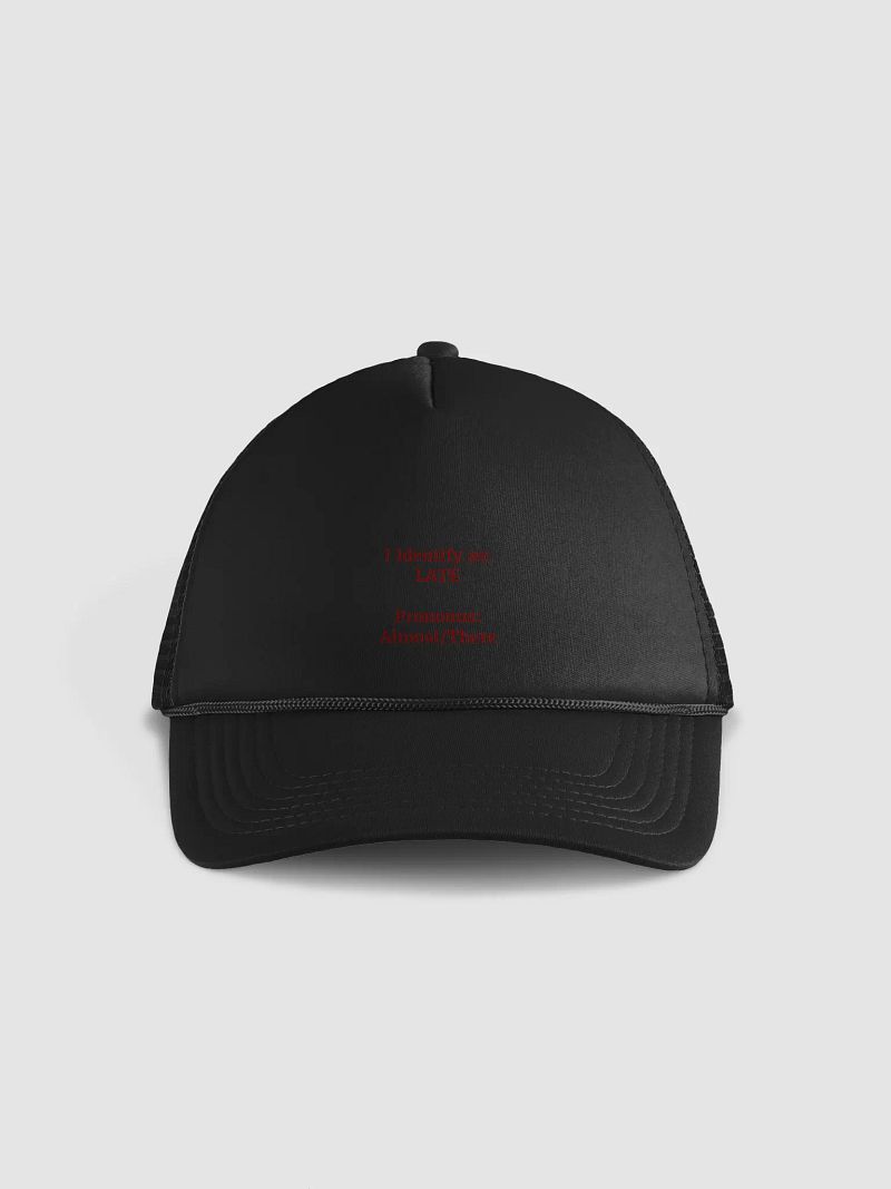 Fashionably Late Foam Trucker Hat
