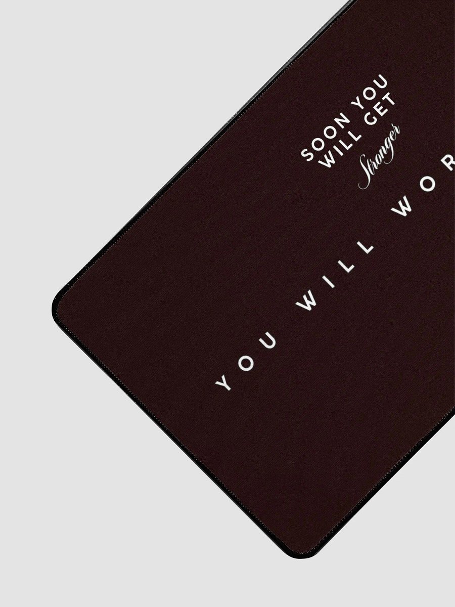 Soon You Will Get Stronger Desk Mat product image (3)