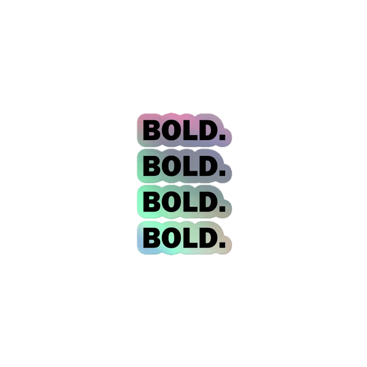 Bold. // Holographic Stickers product image (1)
