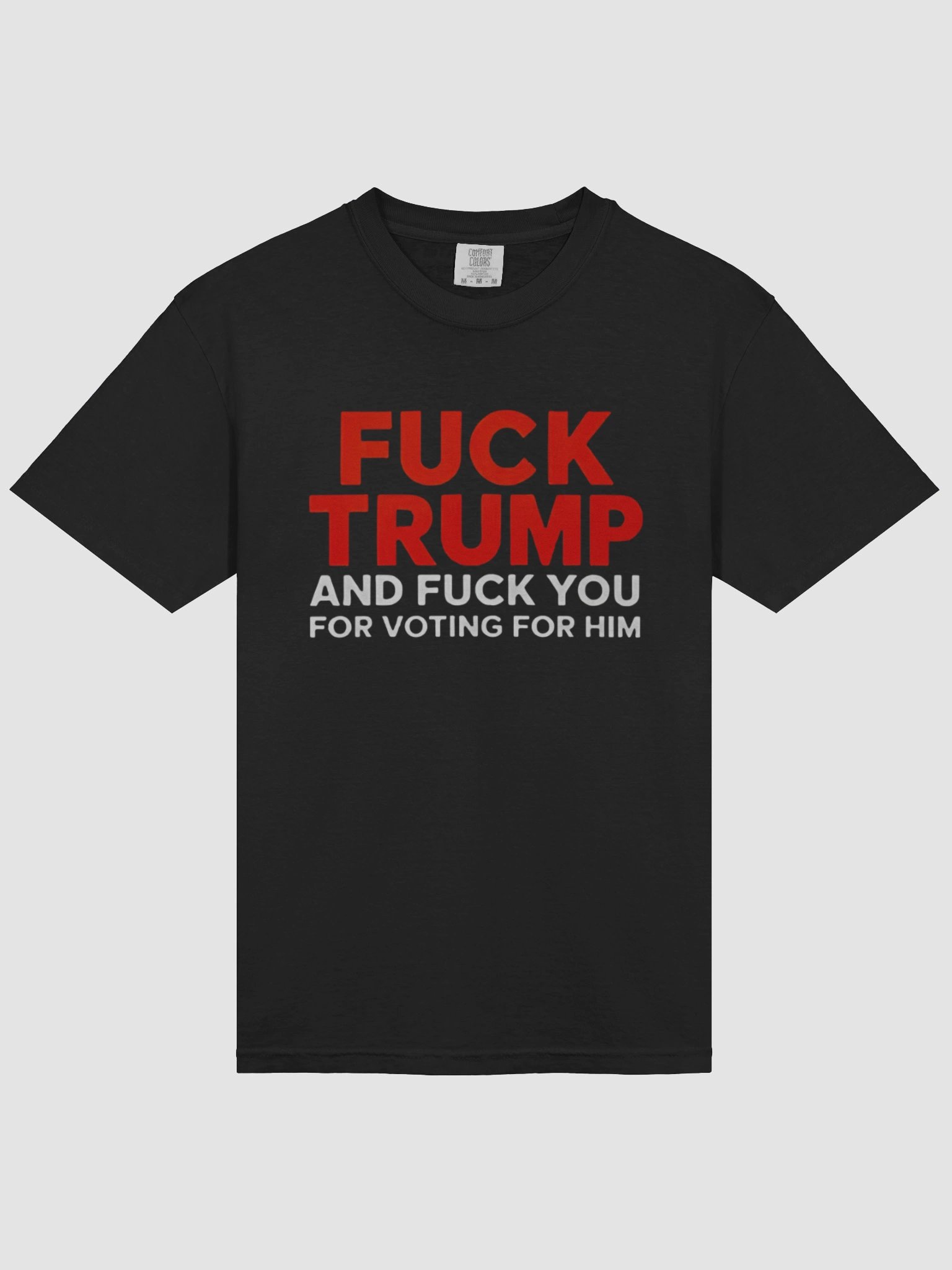 Fuck Trump And Fuck You For Voting For Him T-Shirt product image (3)
