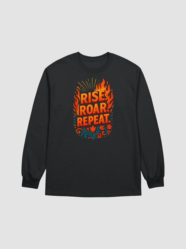 Long Sleeve – Rise. Roar. Repeat. product image (1)