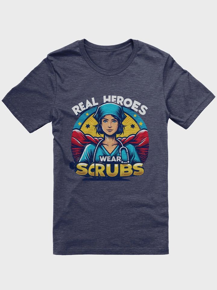 Real Heroes Wear Scrubs T-Shirt product image (5)