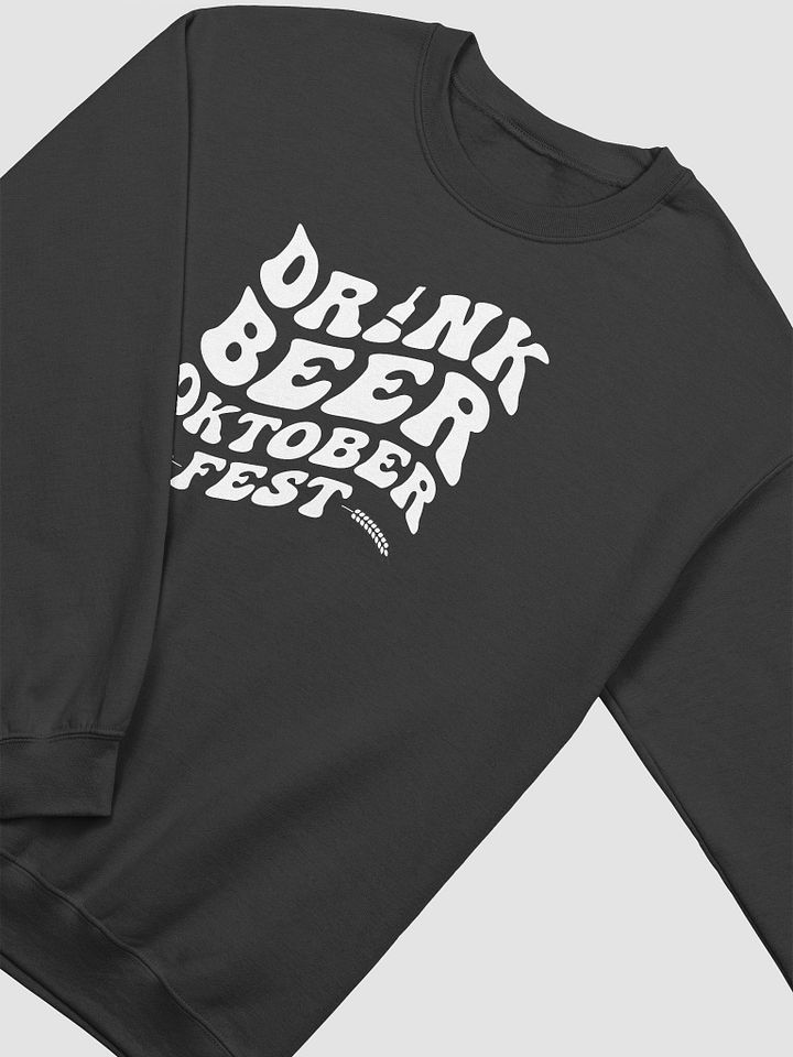 Drink Beer Oktober Fest Sweatshirt product image (2)