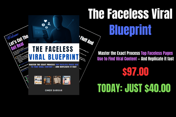 The Faceless Viral Blueprint (Master the Exact Process Top Faceless Pages Use to Find Viral Content — And Replicate it fast product image (1)