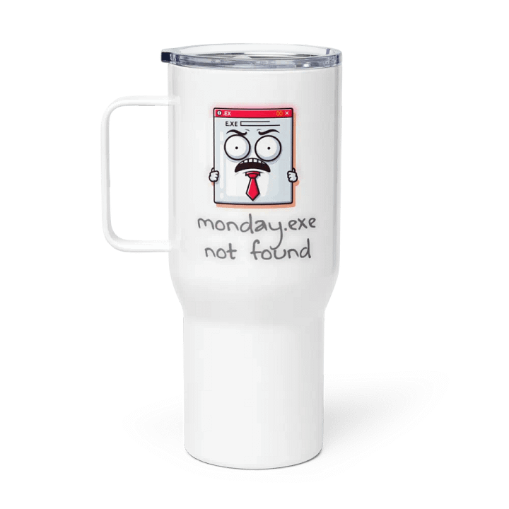 Monday.exe not found Travel Mug with a Handle product image (1)