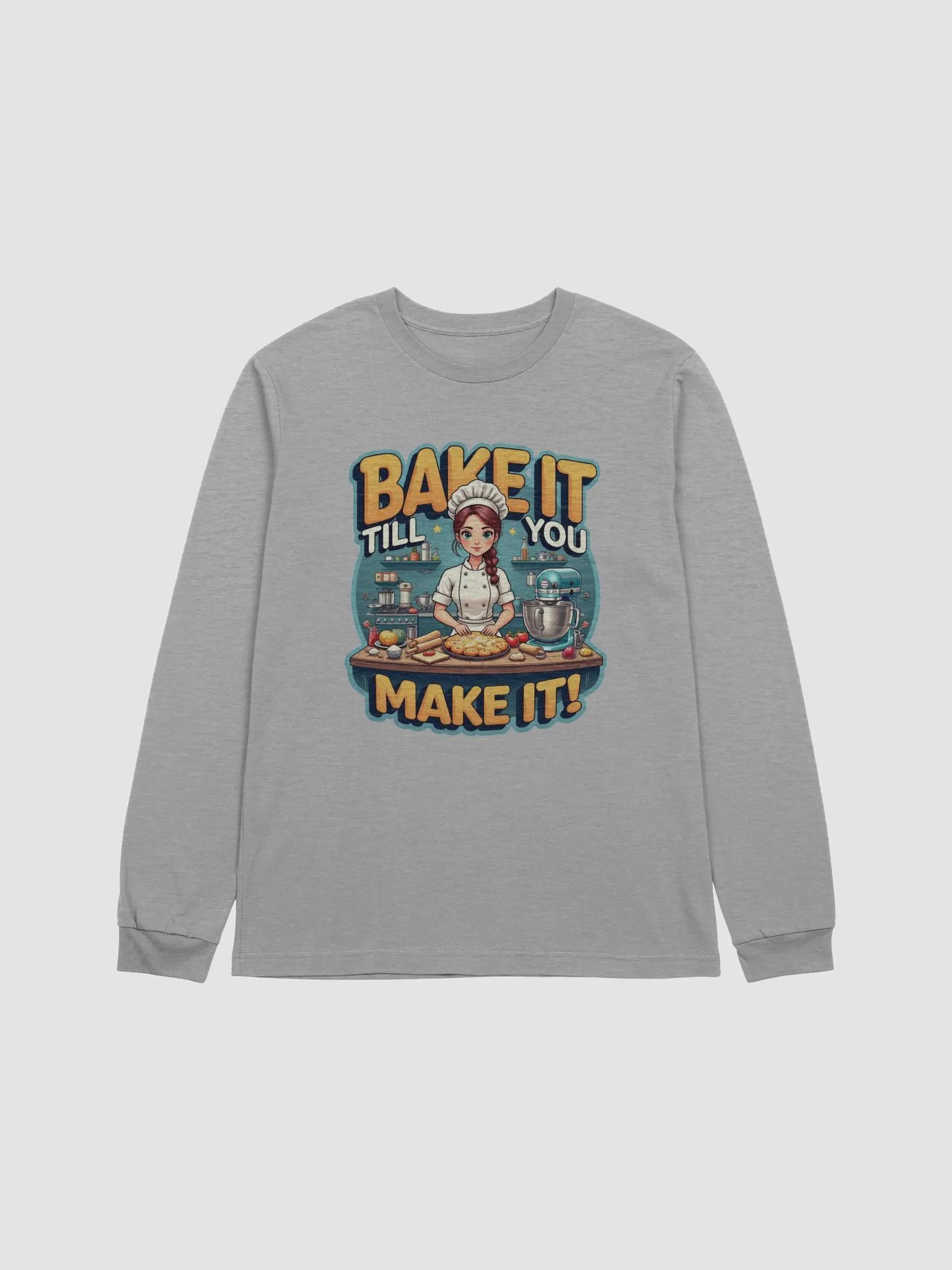 Bake It Till You Make It Long Sleeve Tee product image (1)