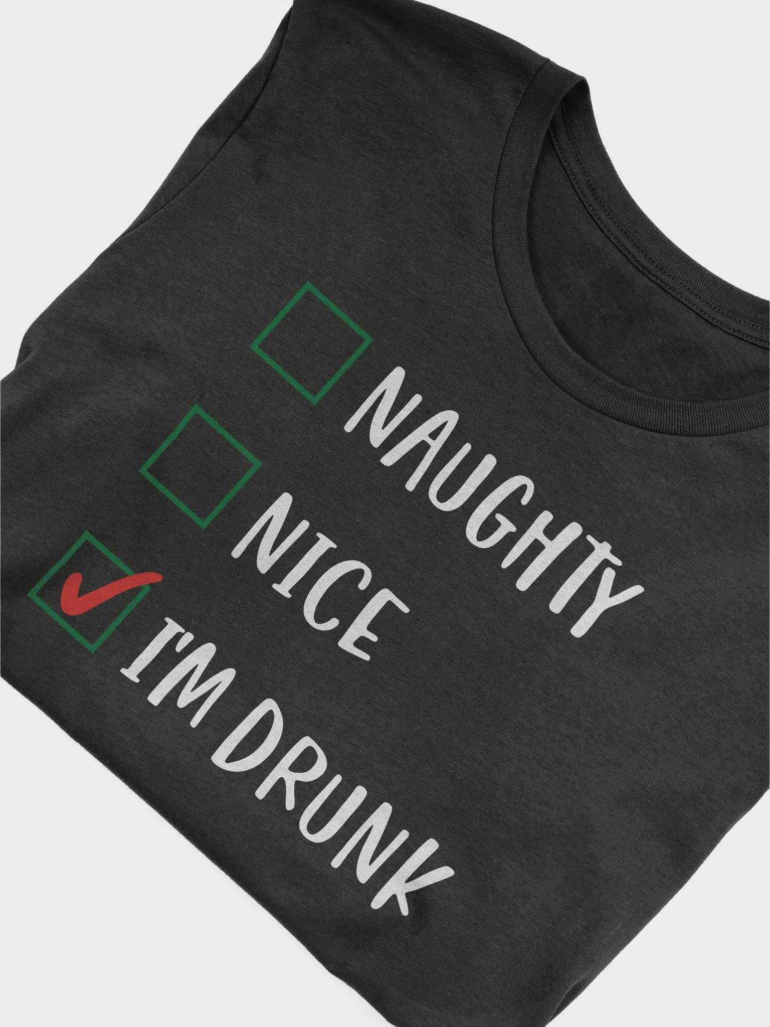 "Naughty, Nice, I'm Drunk" T-Shirt product image (3)