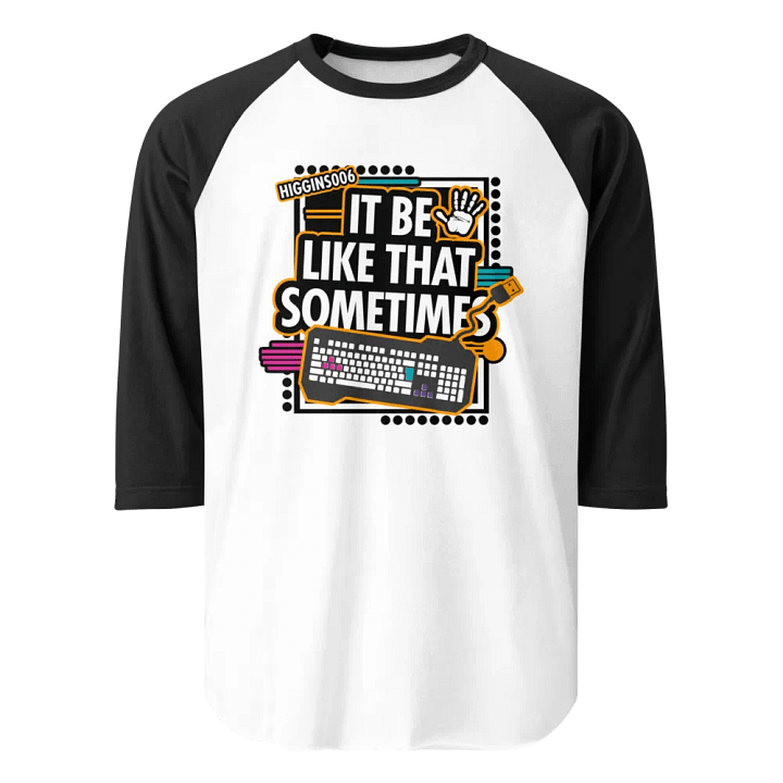 Vibrant "It Be Like That Sometime" Raglan Tee product image (1)