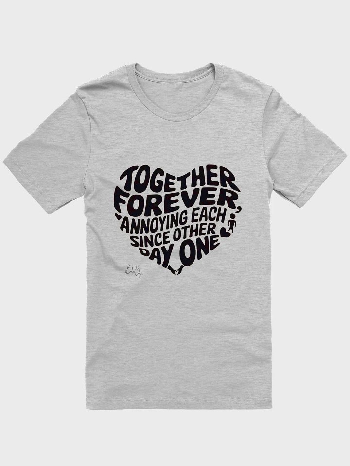 Forever Annoying Heart T-Shirt product image (3)