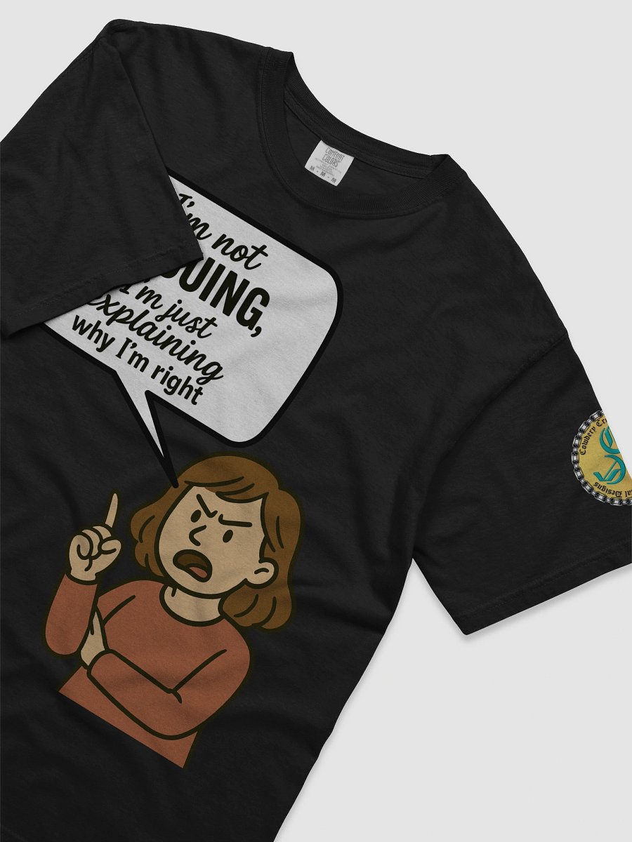 I'm not Arguing (Female) Comfort Colors Garment-Dyed Heavyweight T-Shirt Colors (1) product image (5)