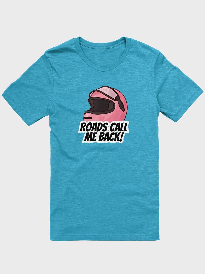 Roads Call Me Back Motorcycle Helmet T-Shirt | Roads call me back product image (47)