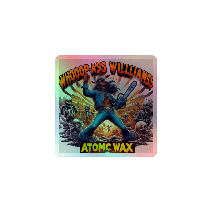 Whoop-Ass Williams "You want a little?" Hologram Sticker product image (1)