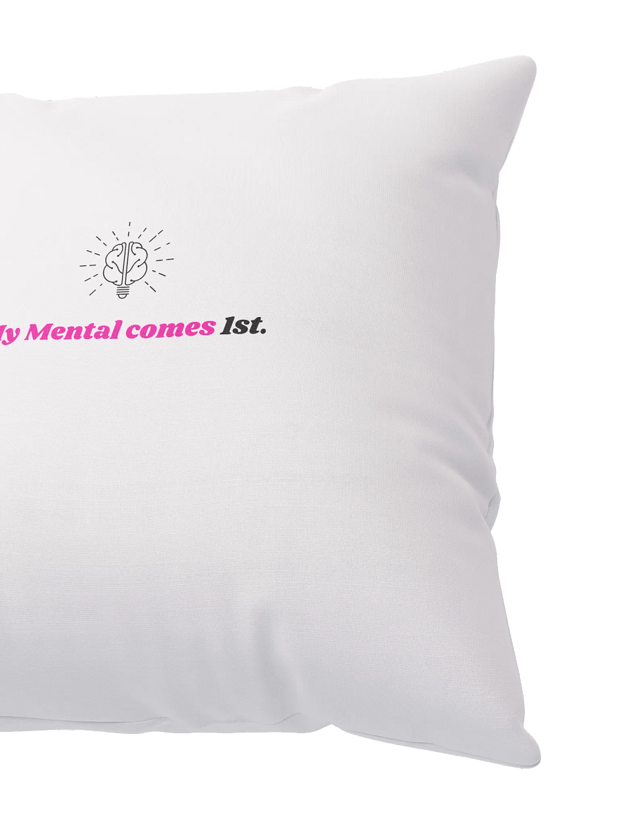 My Mental comes 1st. Pillow product image (2)