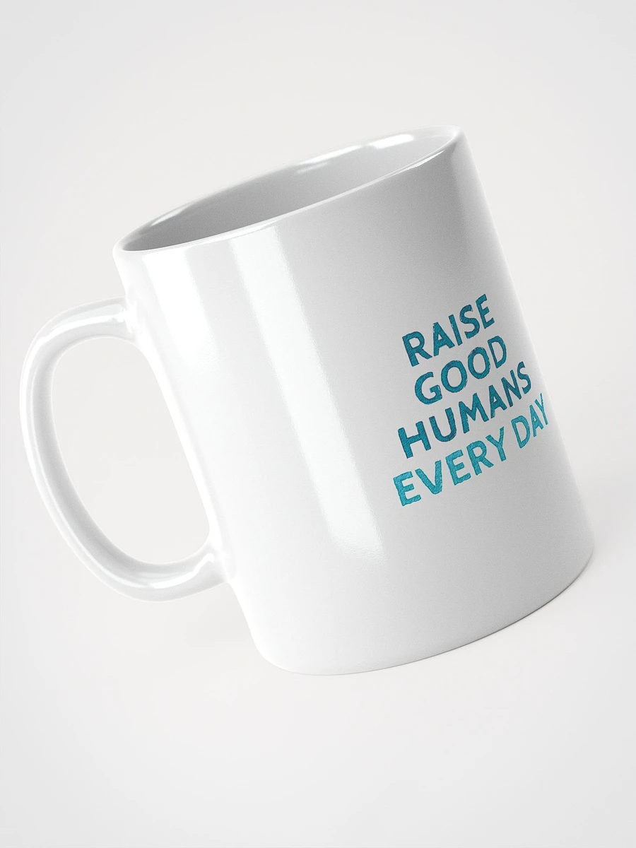 Raise Good Humans Every Day Mug product image (6)