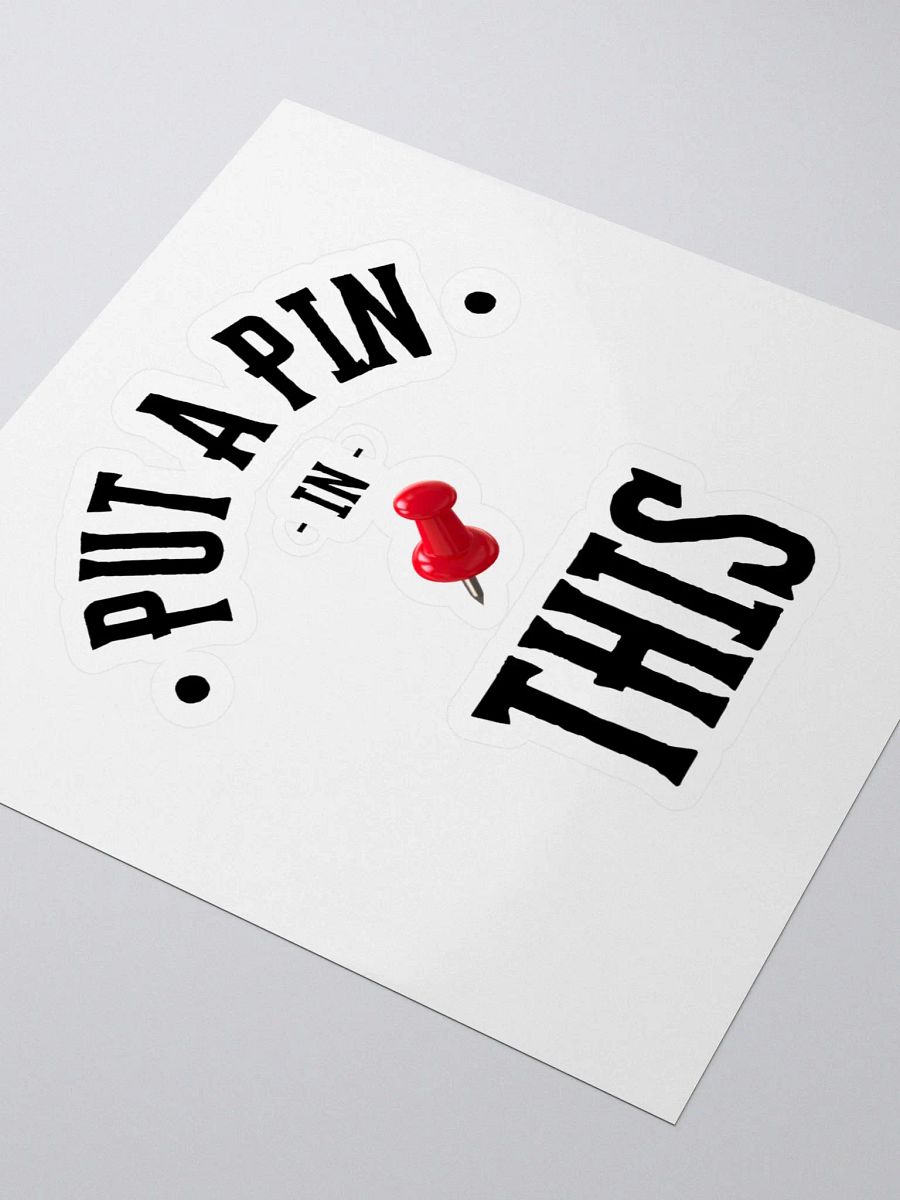 Put A Pin In This Sticker product image (3)