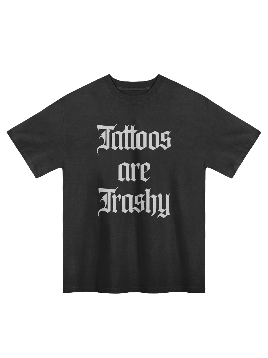 Tattoos are Trashy Faded Oversized Tshirt product image (1)
