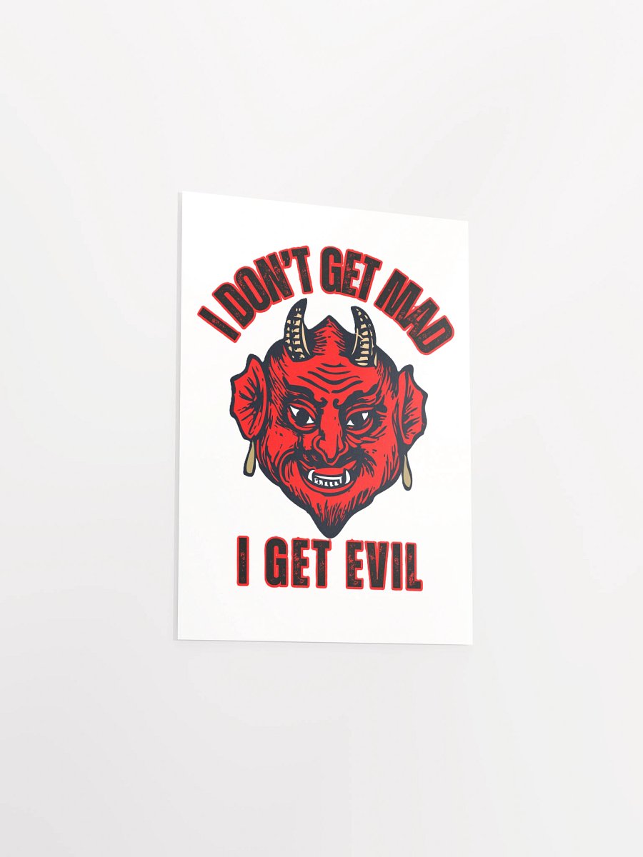 I DON'T GET MAD, I GET EVIL product image (12)