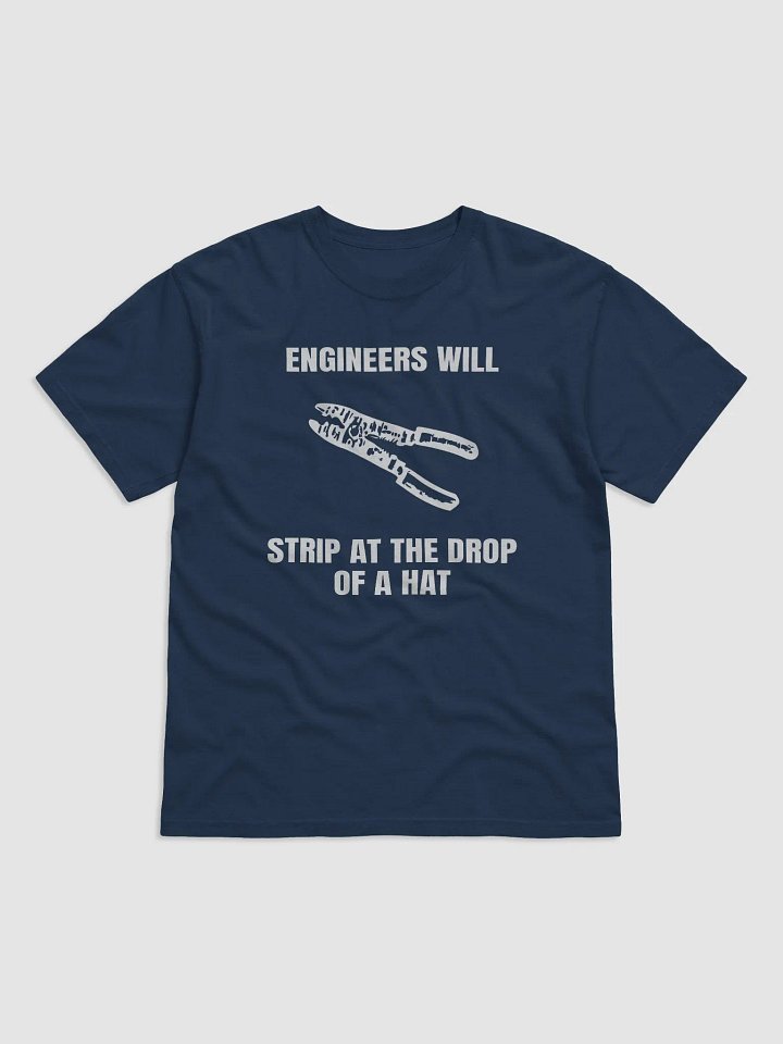 Enginreers Will Strip at the Drop of a Hat product image (1)