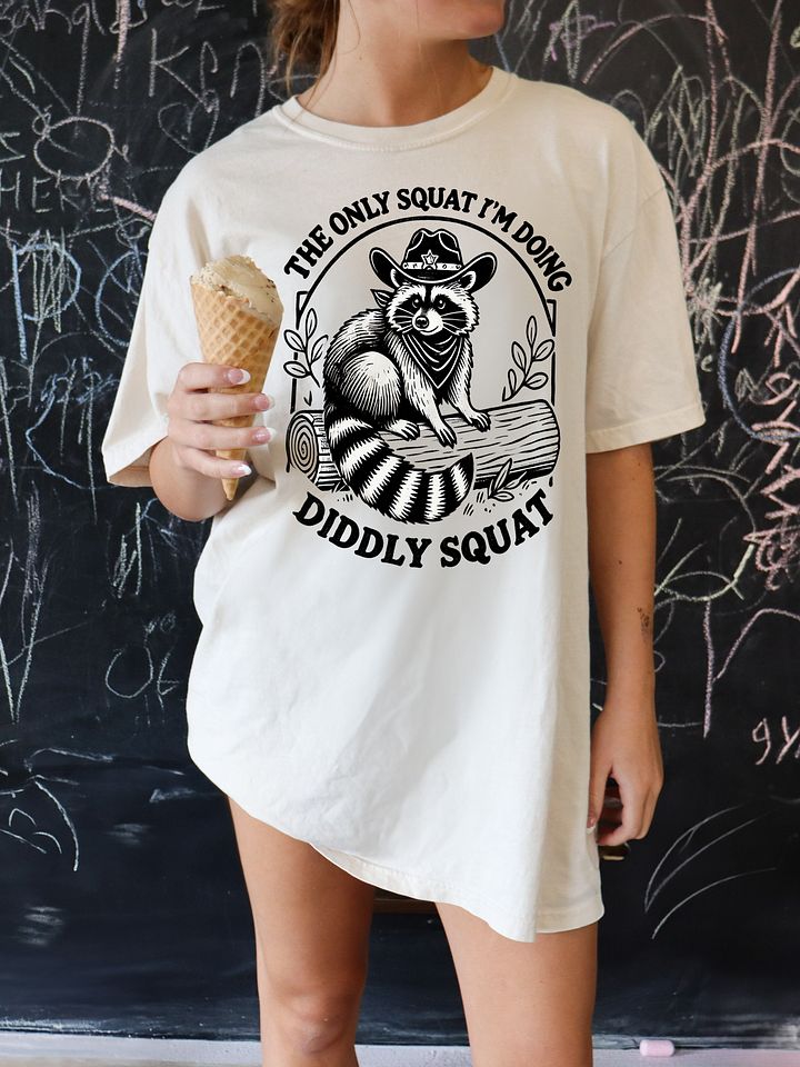The Only Squat I'm Doing Diddly Squat Shirt product image (1)