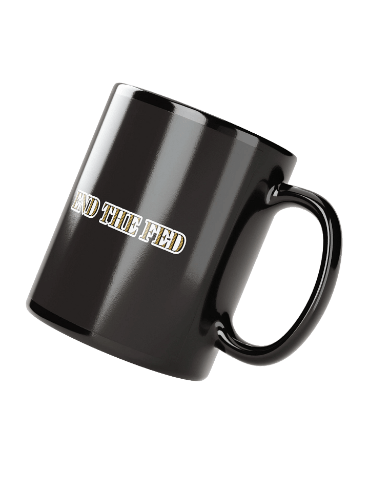 End the Fed Mug product image (3)