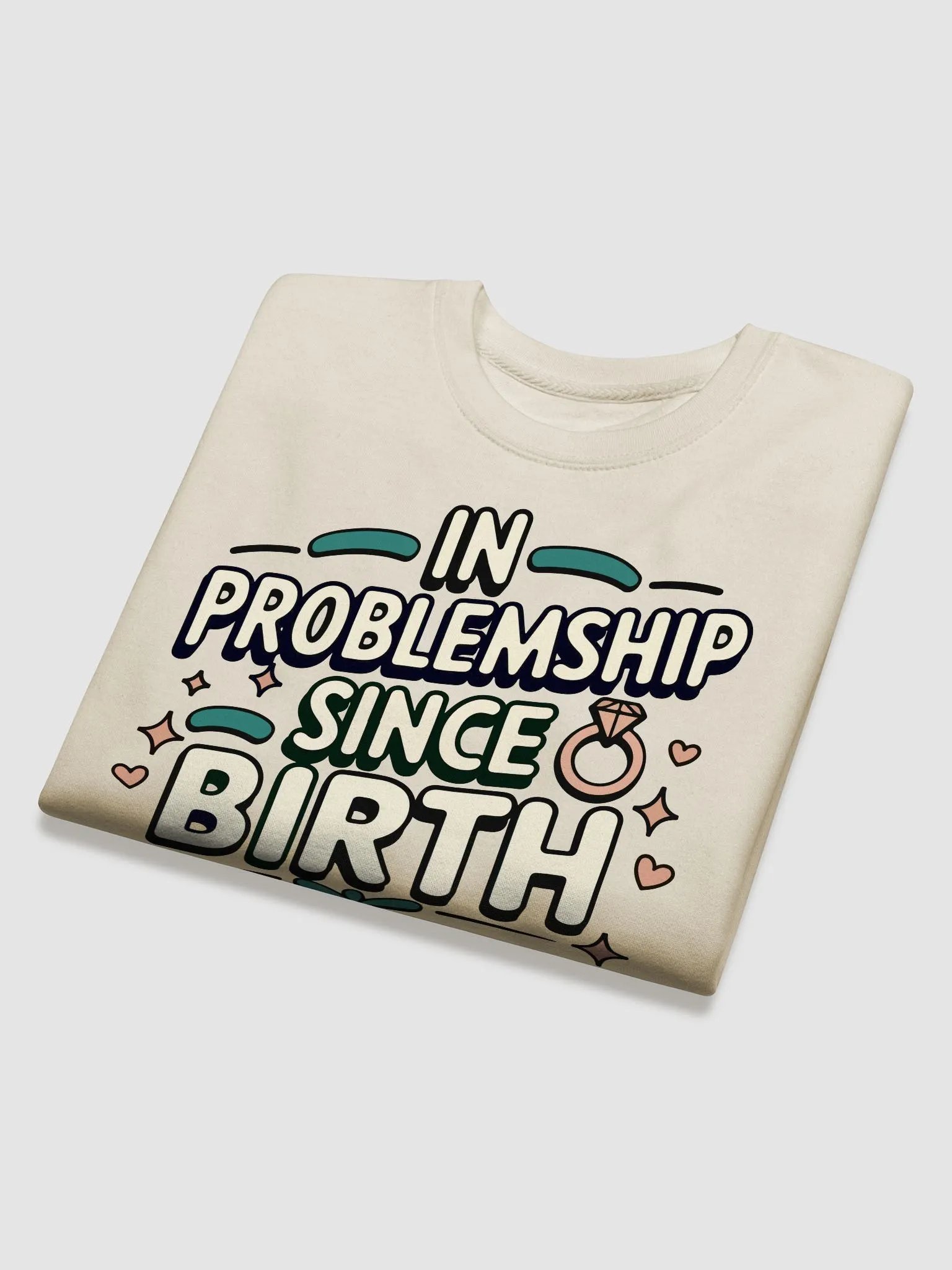 In Problemship Since Birth Sweatshirt product image (4)