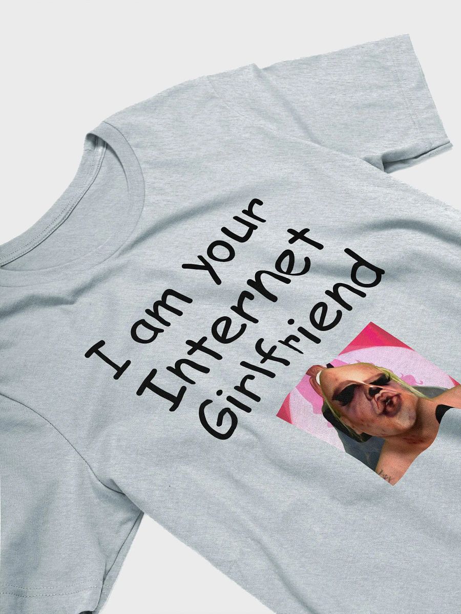 I Am Your Internet Girlfriend Tee product image (25)