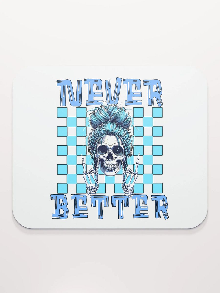 Never Better Skull Woman Mouse Pad product image (3)
