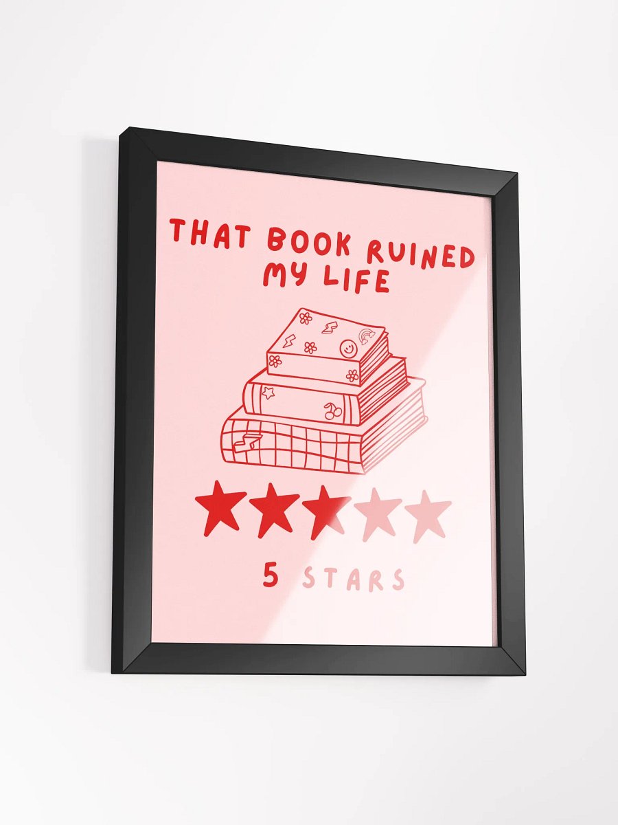 "That book ruined my life" Framed Poster product image (3)