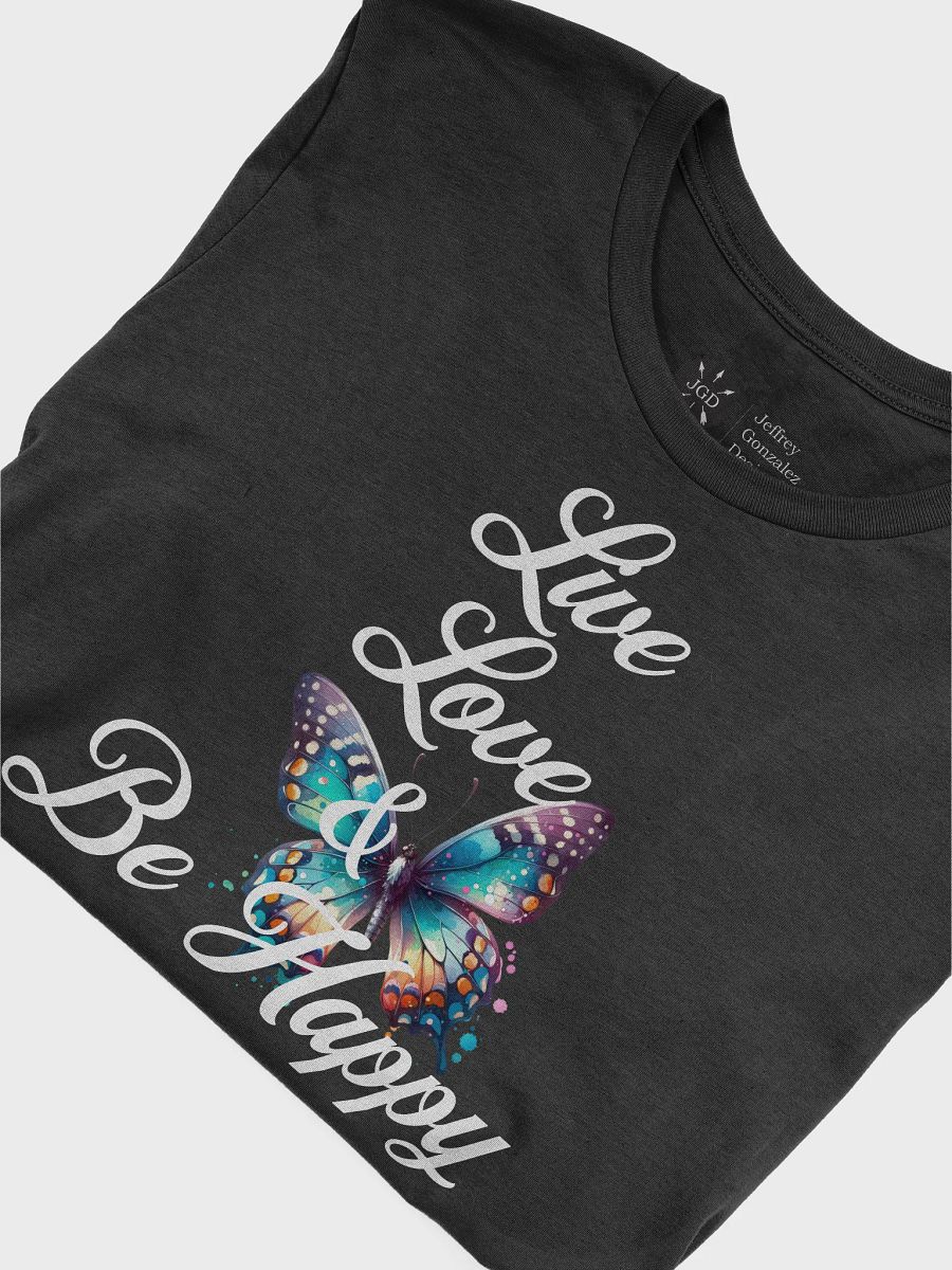 Live Love & Be Happy T-Shirt product image (5)
