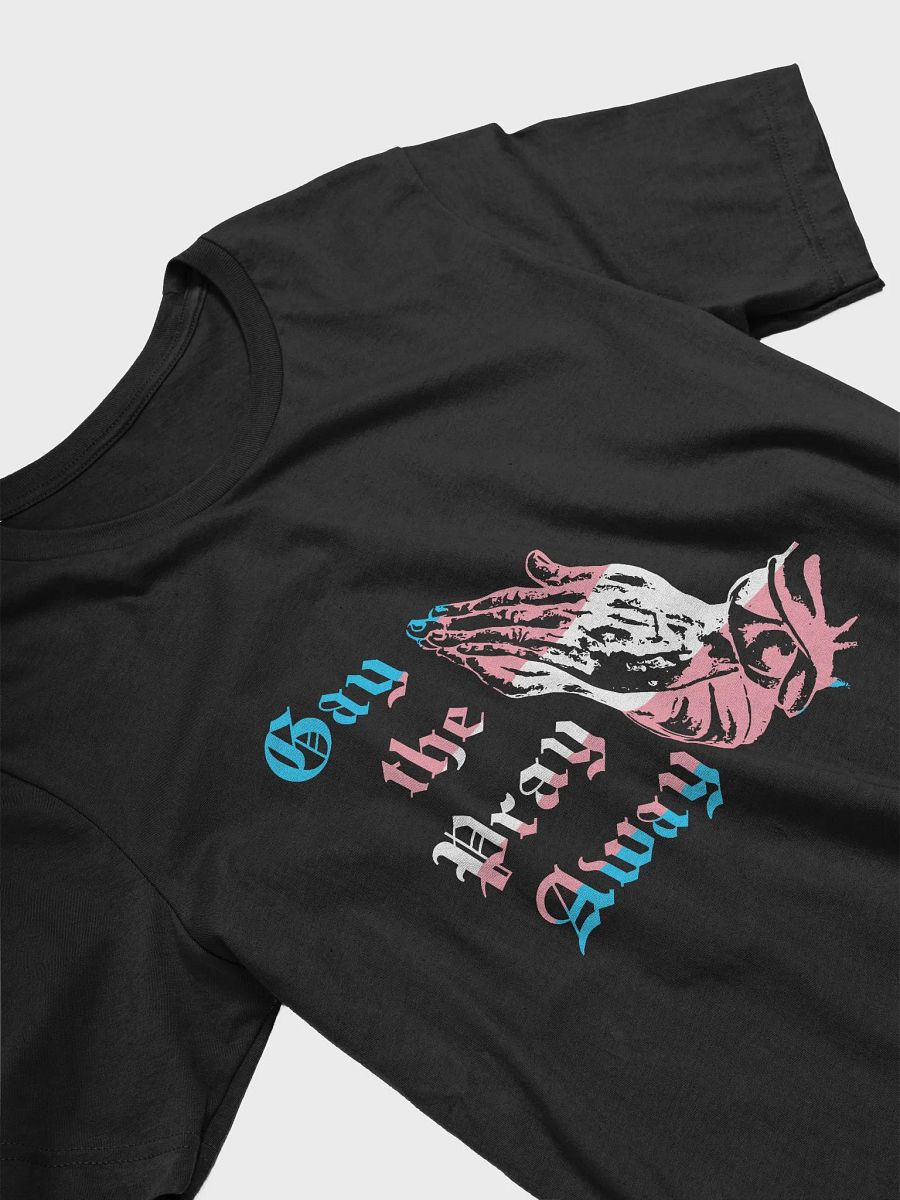Gay the Pray Away Tee Trans product image (1)