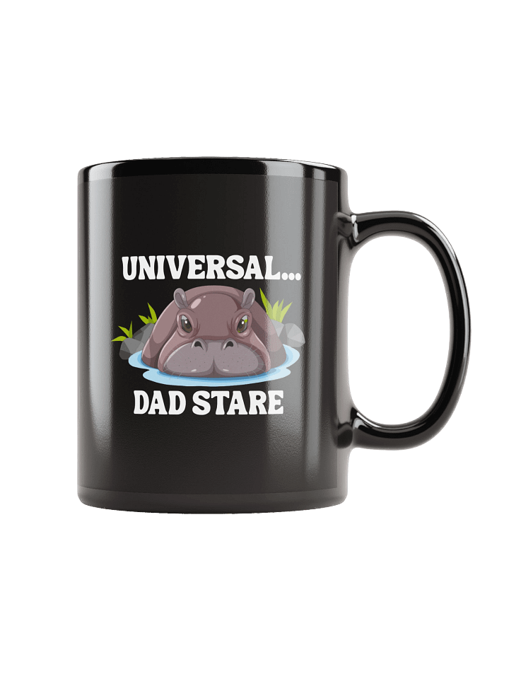 "Universal...Dad Stare" Hippo Limited Black Glossy Mug product image (2)
