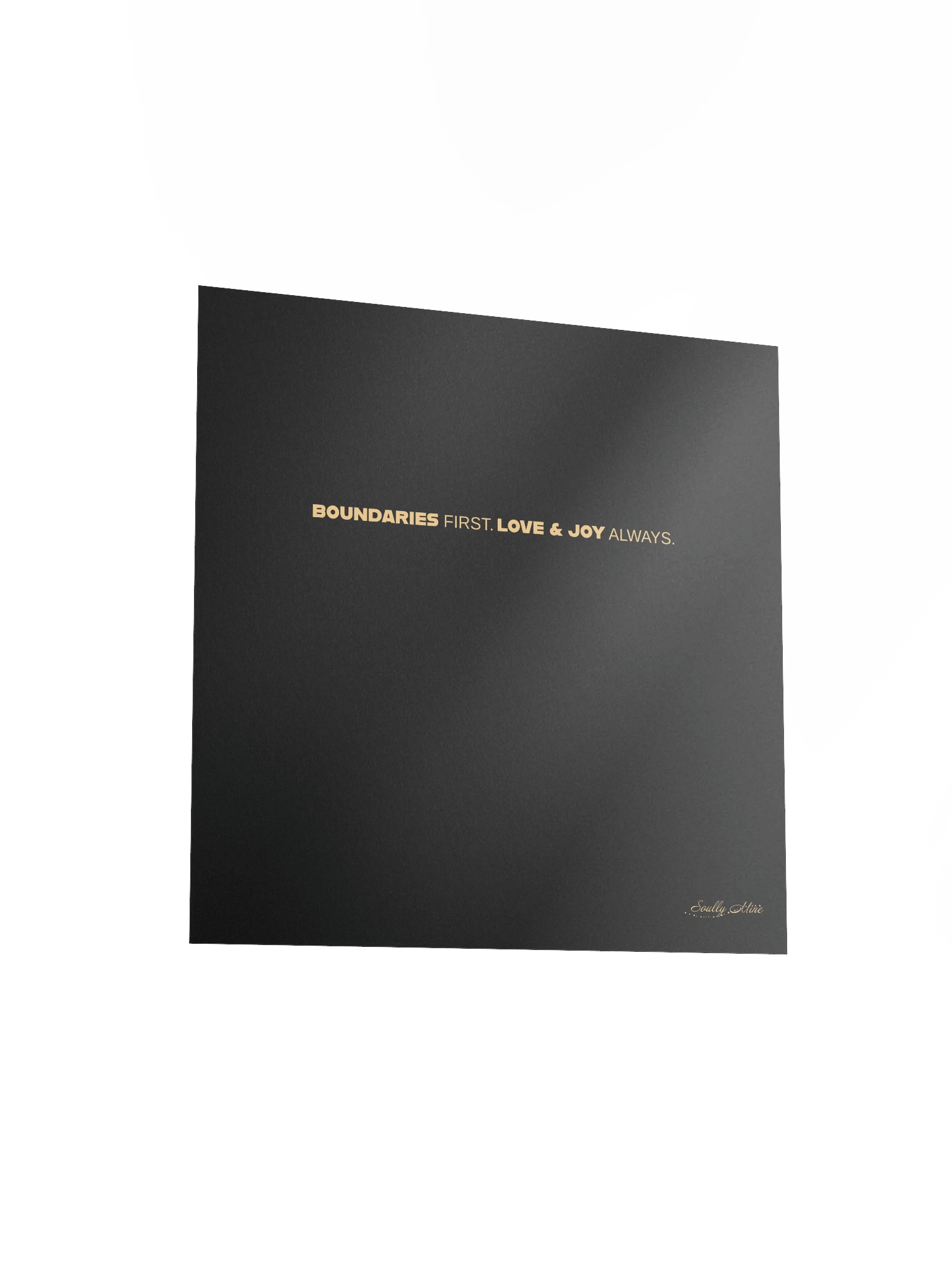 Soully Mine- GOLD PRINT Boundaries First. Love & Joy Always Matte Poster product image (6)