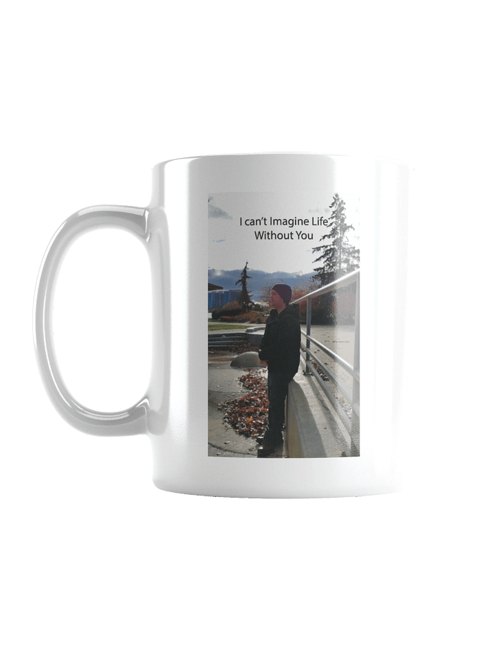 I Can't Imagine Life Without You Look Away Mug product image (3)