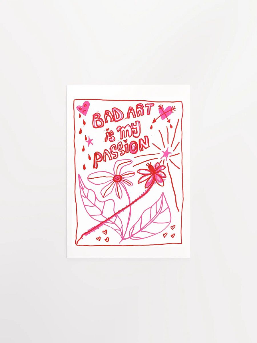Bad Art Is My Passion Print product image (1)