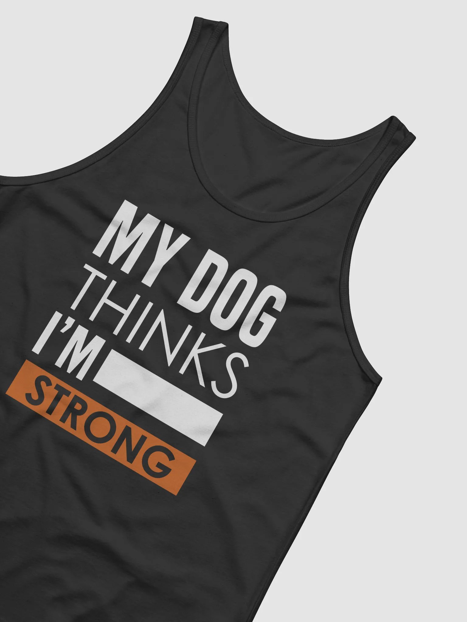 My Dog Thinks I'm Strong Tank product image (3)