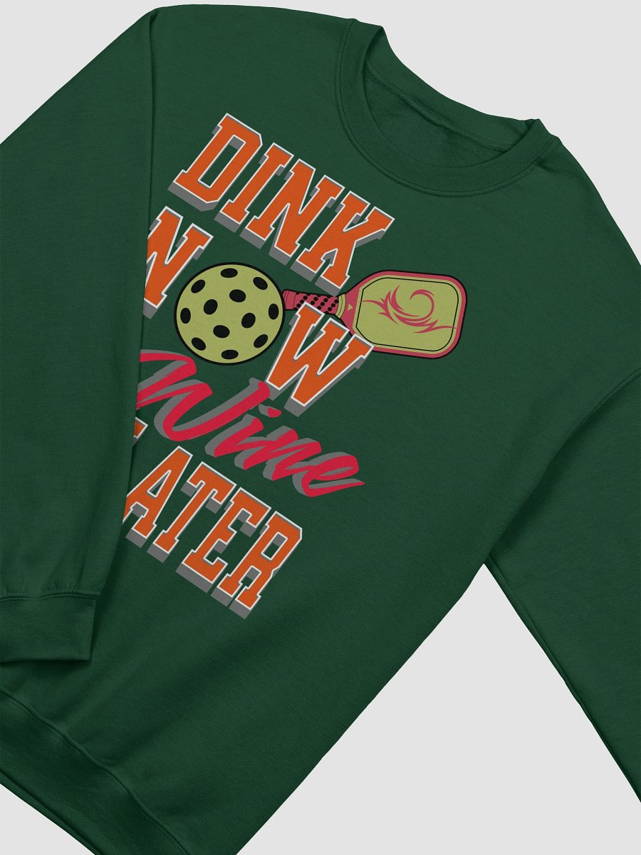 Dink Now Wine Later Pickleball Sweatshirt product image (4)