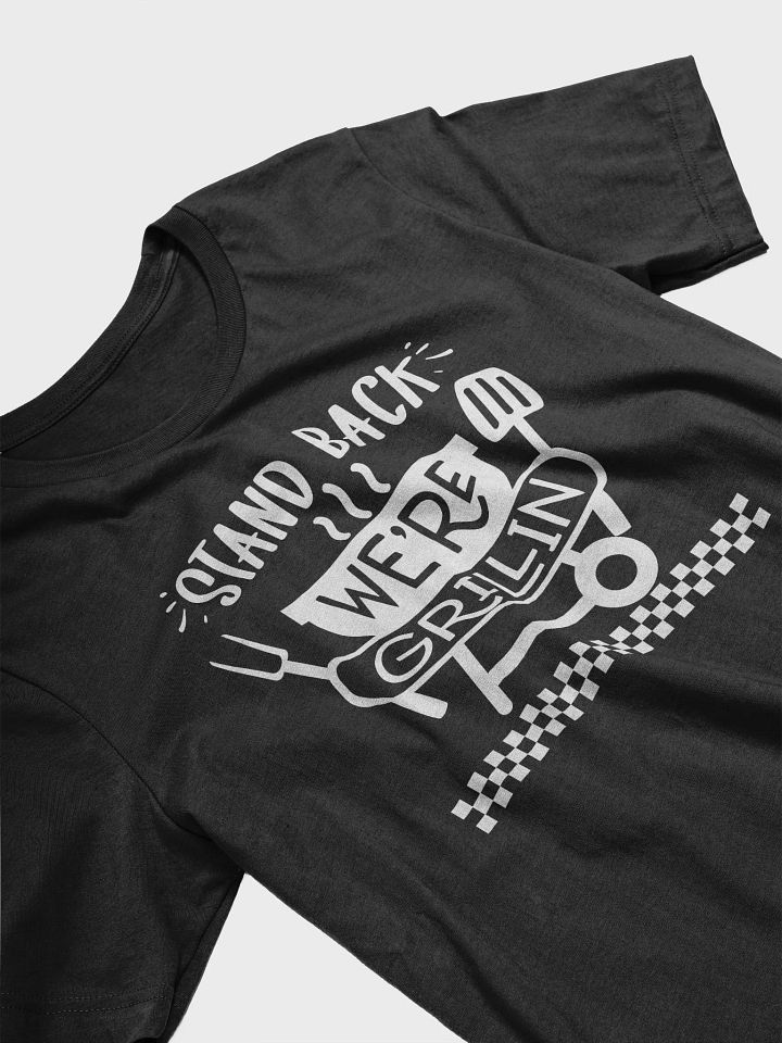 "Stand Back We're Grillin" T-Shirt product image (2)