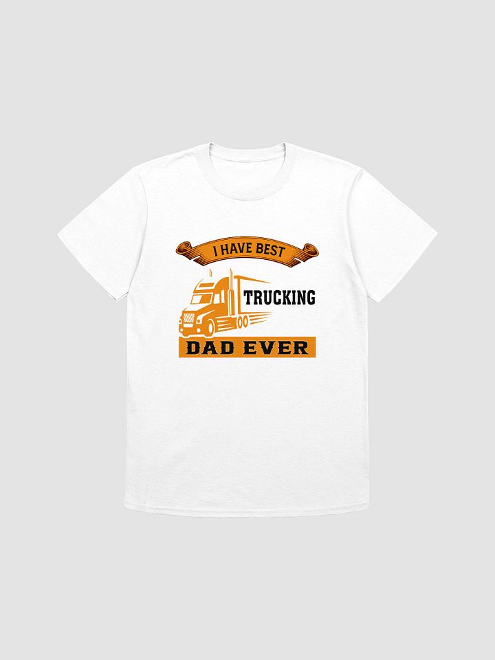 Best Trucking Dad Ever product image (1)