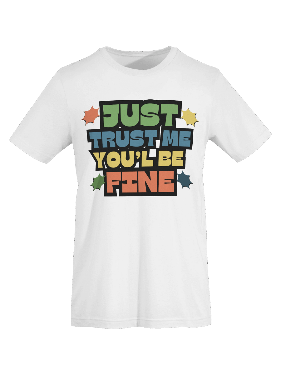 Just Trust Me T-Shirt product image (7)