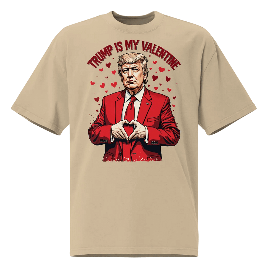 Trump Is My Valentine - Funny Valentine's Day Oversized Tee product image (13)