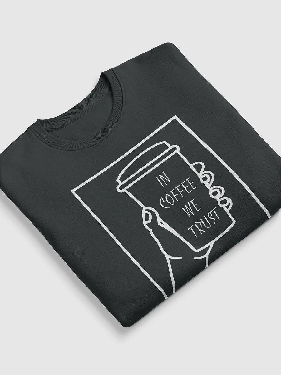 In Coffee We Trust Sweatshirt product image (9)
