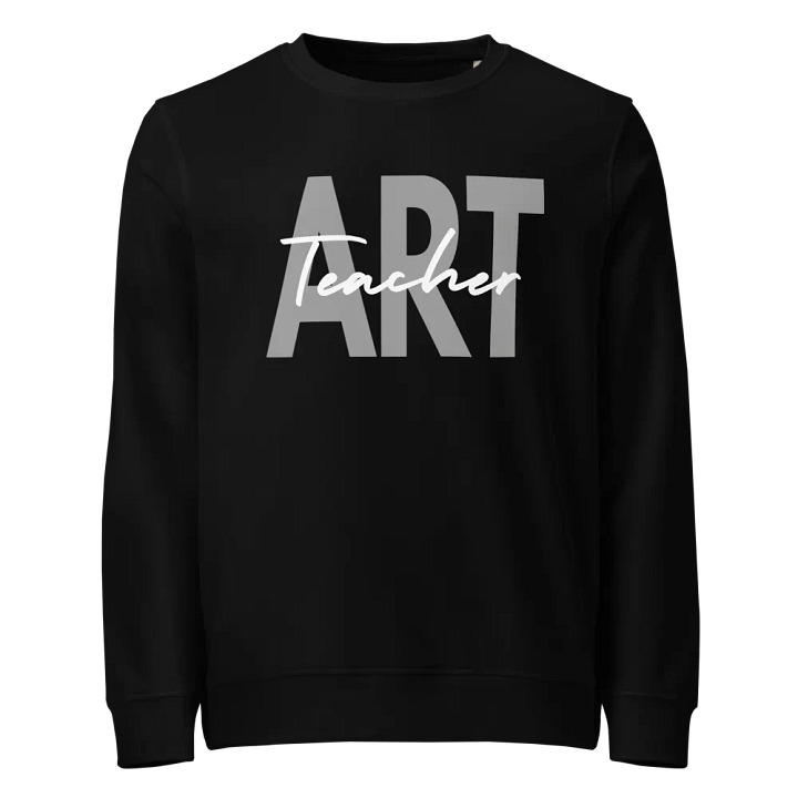 Art Teacher - Unisex Organic Sweatshirt product image (1)
