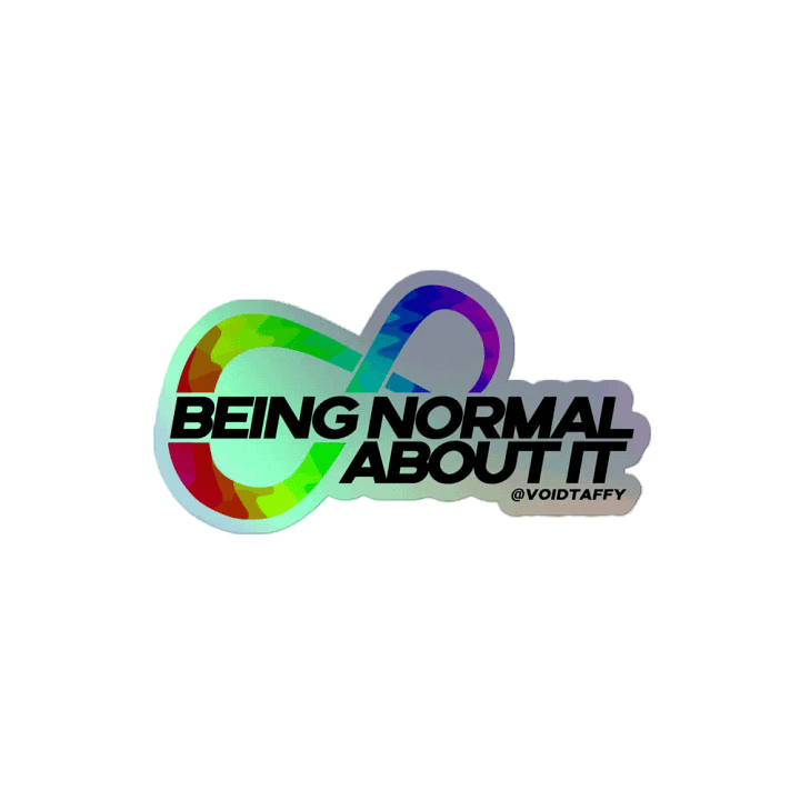 Being Normal About It- Holographic Sticker product image (2)