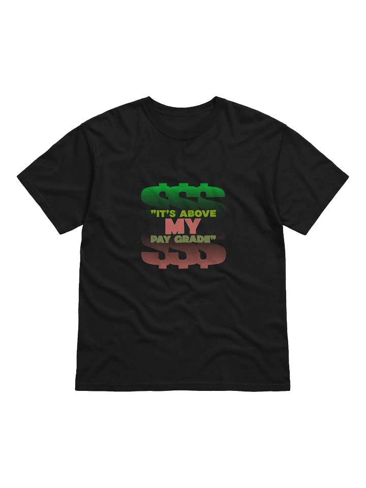 Above My Pay Grade Dollar Sign T-Shirt product image (1)