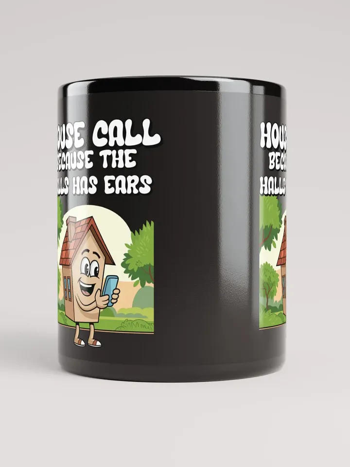 House Calls - Because The Halls Has Ears - Funny Wordplay Black Coffee Mug product image (1)