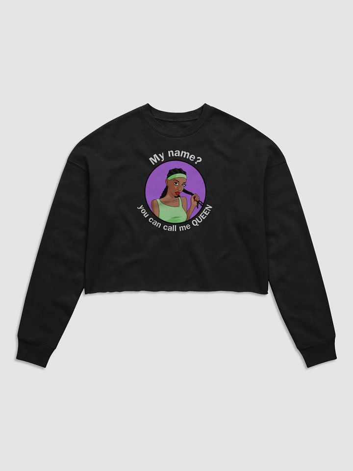 You Can Call Me Queen - CROP sweatshirt, raw hem product image (1)